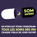 Podcast - Somnifère, le podcast pour s'endormir