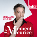 Podcast - Le moment Meurice