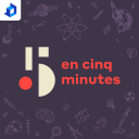 Podcast - En 5 minutes