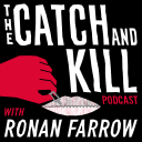 Podcast - The Catch and Kill Podcast with Ronan Farrow