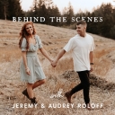BEHIND THE SCENES - Jeremy & Audrey Roloff