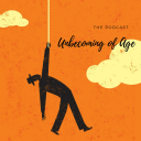 Podcast - Unbecoming of Age