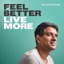Feel Better, Live More with Dr Rangan Chatterjee - Dr Rangan Chatterjee: GP & Author