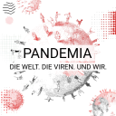 Podcast - Pandemia | Die Welt. Die Viren. Und wir.