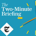 Podcast - The Two-Minute Briefing