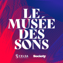 Podcast - LE MUSEE DES SONS