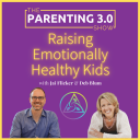 Podcast - The Parenting 3.0 Show - Raising Emotionally Healthy Kids