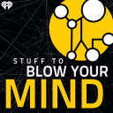 Podcast - Stuff To Blow Your Mind