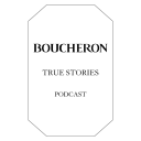 Podcast - Boucheron True Stories