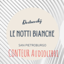 Podcast - Dostoevskij Le Notti Bianche, La Storia di Nastenka.