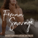 Podcast - Féminin Sauvage