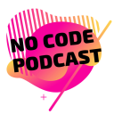 Podcast - No Code Podcast
