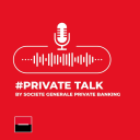 Podcast - #PrivateTalk by Societe Generale Private Banking