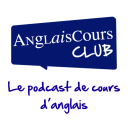 Podcast - Apprendre l'anglais avec AnglaisCours Club