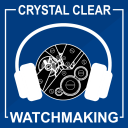 Podcast - Crystal Clear Watchmaking