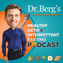 Dr. Berg’s Healthy Keto and Intermittent Fasting Podcast - Dr. Eric Berg 