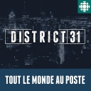 District 31 : tout le monde au poste - Radio-Canada