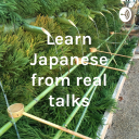 Podcast - Learn Japanese from real talks