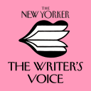 Podcast - The New Yorker: The Writer's Voice - New Fiction from The New Yorker