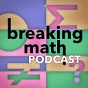 Breaking Math Podcast - Breaking Math Podcast