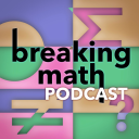 Podcast - Breaking Math Podcast