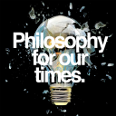 Podcast - Philosophy For Our Times
