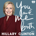 Podcast - You and Me Both with Hillary Clinton