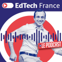 Podcast - EdTech France Le Podcast