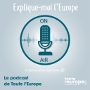 Podcast - Explique-moi l'Europe