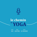 Podcast - LE CHEMIN DU YOGA