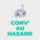 Podcast - Conv' Au Hasard