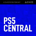 Podcast - PS5 Central: A PlayStation 5 Podcast