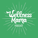 Podcast - The Wellness Mama Podcast