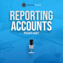 Podcast - Reporting Accounts - news and updates