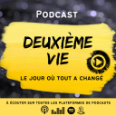 Podcast - Deuxième Vie