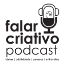 Podcast - falar criativo: criatividade / ideias / entrevistas / pessoas