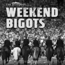Podcast - Weekend Bigots