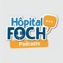 L'Hôpital Foch en podcasts ! - Hôpital Foch