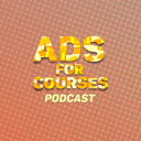 Podcast - Ads For Courses Podcast
