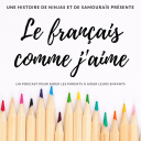 Podcast - Le français comme j'aime