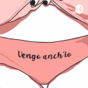 Podcast - VENGO ANCH’IO