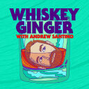 Whiskey Ginger with Andrew Santino - Andrew Santino