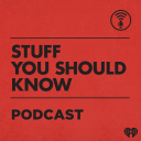 Podcast - Stuff You Should Know