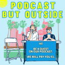 Podcast - Podcast But Outside
