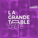 La Grande table - France Culture