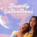 Podcast - Bawdy Intentions