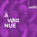 A voix nue - France Culture
