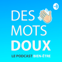 Podcast - DES MOTS DOUX podcast