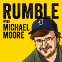 Podcast - Rumble with Michael Moore