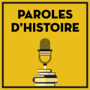 Podcast - Paroles d'histoire
